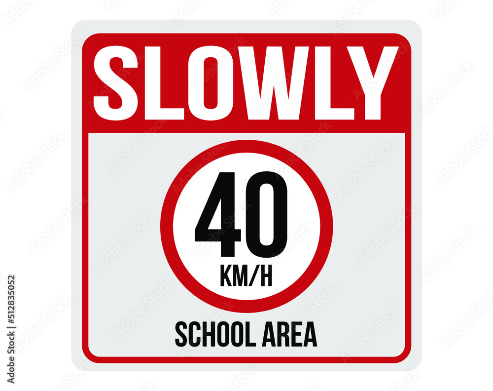 Slowly 40km/h school area. Sign for speed limit in school area. Slowly 40km/h school area. Sign for speed limit in school area.