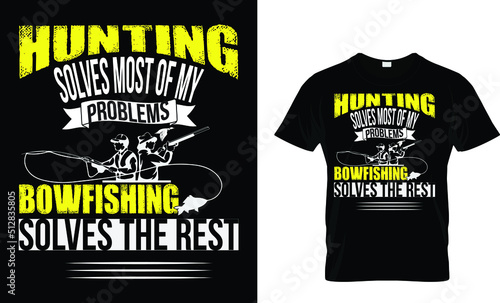 Hunting solves most of my problems ...tshirt design 