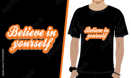 believe in yourself t-shirt design