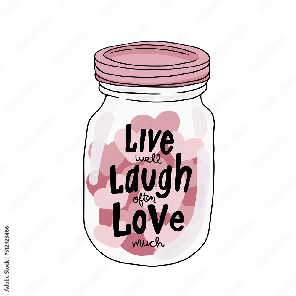 Live well laugh often Love much, Many pink hearts in mason jar cartoon vector illustration Live well laugh often Love much, Many pink hearts in mason jar cartoon vector illustration