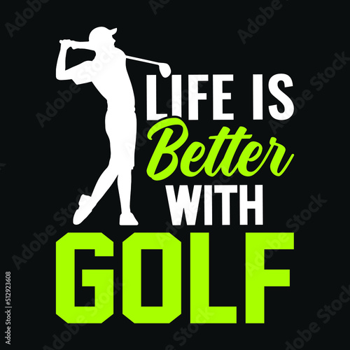 Life is better with golf - Golf t shirt design, vector, poster or template.