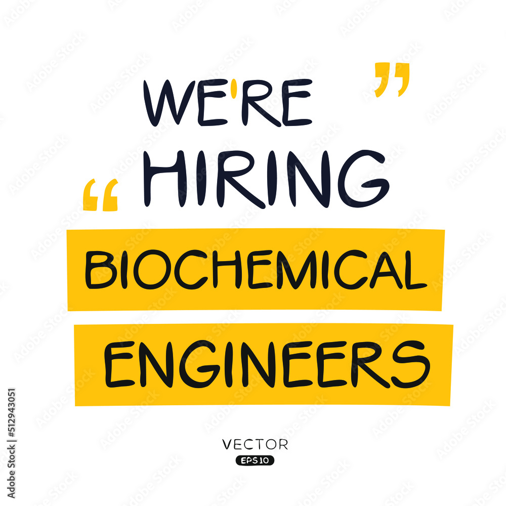 We are hiring (Biochemical Engineer), vector illustration. We are hiring (Biochemical Engineer), vector illustration.