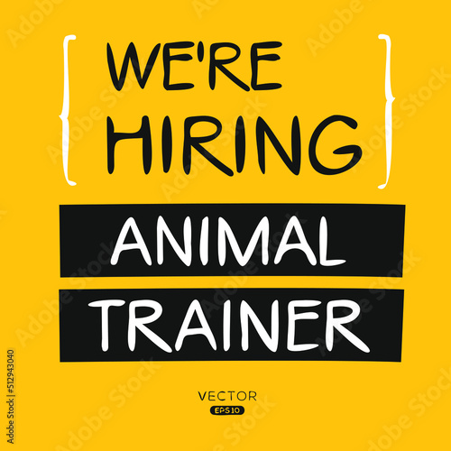We are hiring (Animal Trainer), vector illustration.