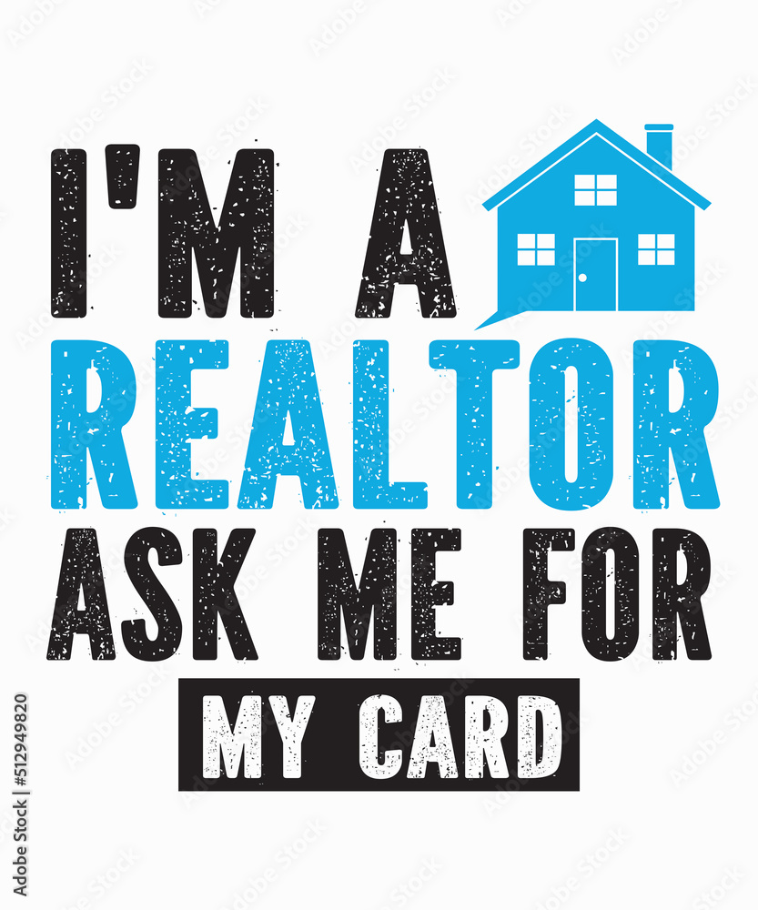 i'm a realtor ask me for my cardis a vector design for printing on various surfaces like t shirt, mug etc.
