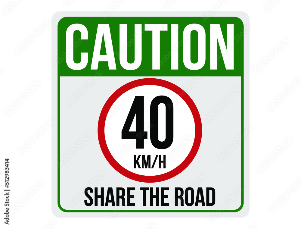 Share the road 40km/h. Caution with full speed on the road. Green traffic sign. Share the road 40km/h. Caution with full speed on the road. Green traffic sign.