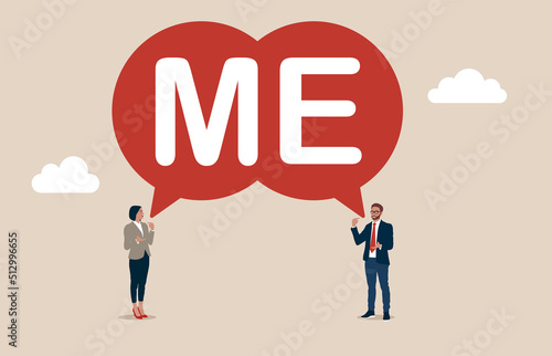 Selfish male and woman argue by shouting the word ME. Selfish and ego make people argue for their right, overconfidence or narcissism fighting or conflict, greed or spoiled.