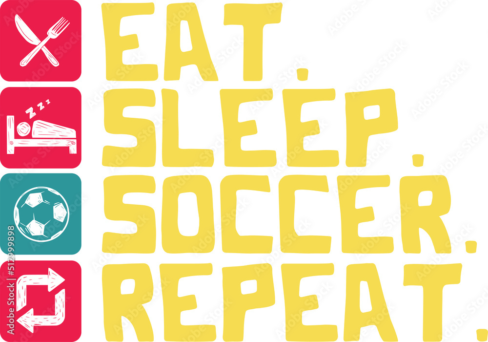 Eat Sleep Soccer Repeat with icons