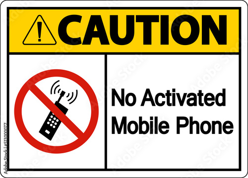 Caution No Activated Mobile Phone Sign On White Background