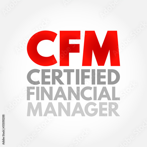 CFM Certified Financial Manager - finance certification in financial management  acronym text concept background
