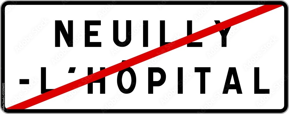 Panneau sortie ville agglomération Neuilly-l'Hôpital / Town exit sign Neuilly-l'Hôpital Panneau sortie ville agglomération Neuilly-l'Hôpital / Town exit sign Neuilly-l'Hôpital