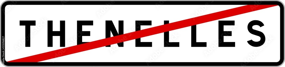 Panneau sortie ville agglomération Thenelles / Town exit sign Thenelles Panneau sortie ville agglomération Thenelles / Town exit sign Thenelles