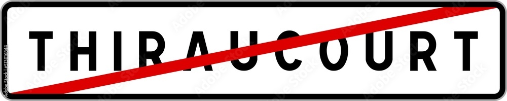 Panneau sortie ville agglomération Thiraucourt / Town exit sign Thiraucourt Panneau sortie ville agglomération Thiraucourt / Town exit sign Thiraucourt