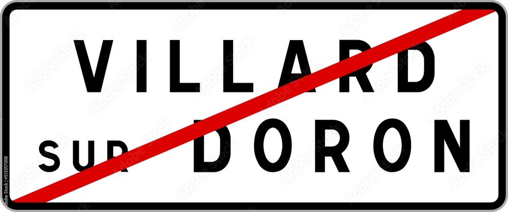 Panneau sortie ville agglomération Villard-sur-Doron / Town exit sign Villard-sur-Doron Panneau sortie ville agglomération Villard-sur-Doron / Town exit sign Villard-sur-Doron