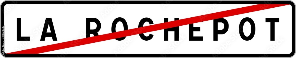 Panneau sortie ville agglomération La Rochepot / Town exit sign La Rochepot Panneau sortie ville agglomération La Rochepot / Town exit sign La Rochepot