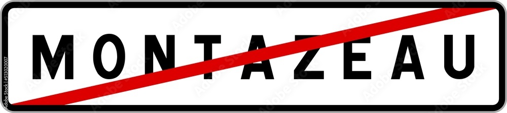 Panneau sortie ville agglomération Montazeau / Town exit sign Montazeau Panneau sortie ville agglomération Montazeau / Town exit sign Montazeau