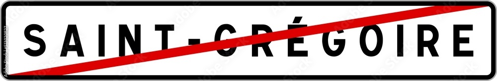 Panneau sortie ville agglomération Saint-Grégoire / Town exit sign Saint-Grégoire Panneau sortie ville agglomération Saint-Grégoire / Town exit sign Saint-Grégoire