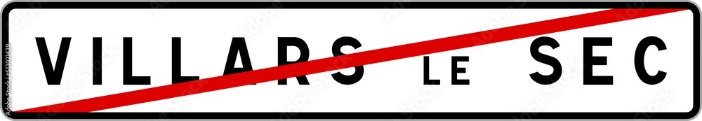 Panneau sortie ville agglomération Villars-le-Sec / Town exit sign Villars-le-Sec Panneau sortie ville agglomération Villars-le-Sec / Town exit sign Villars-le-Sec