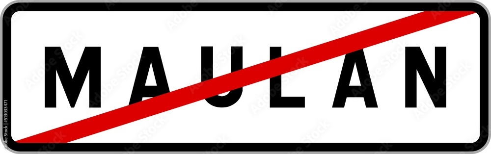 Panneau sortie ville agglomération Maulan / Town exit sign Maulan Panneau sortie ville agglomération Maulan / Town exit sign Maulan