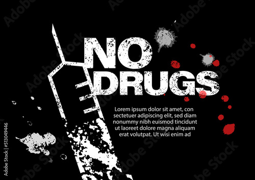 No drugs and syringe background concept vector. Anti, stop narcotic addiction, International Day Against Drug Abuse poster. Health attention warning sign icon in grunge texture style illustration.