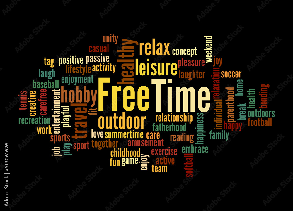 Word Cloud with FREE TIME concept, isolated on a black background Word Cloud with FREE TIME concept, isolated on a black background