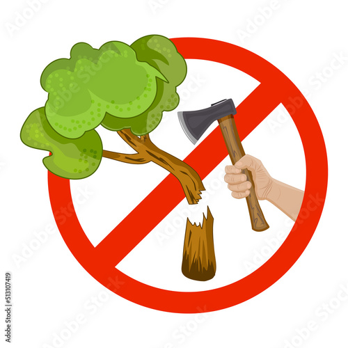 Deforestation sign isolated on white background. Stop deforestation, halt wood trees felling. Nature protection. Save forest icon. Do not cut trees, do not destroy forest symbol. Vector illustration