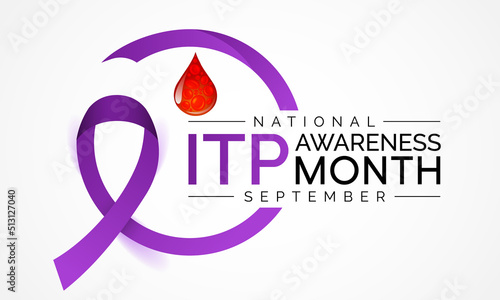 ITP (Immune thrombocytopenic purpura) awareness month is observed every year in September,  it is a blood disorder characterized by a decrease in number of platelets in the blood. Vector art