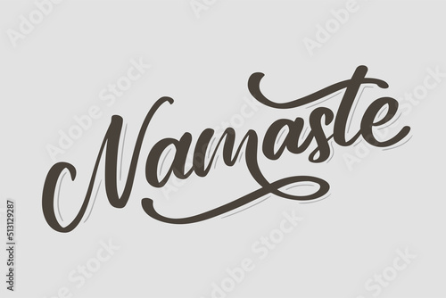 Vector lettering. Calligraphic poster with phrase - Namaste. Hand drawn quote. Vector illustration