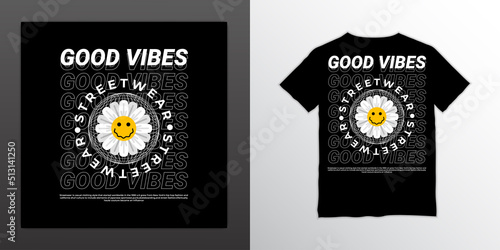 Good vibes streetwear t-shirt design, suitable for screen printing, jackets and others