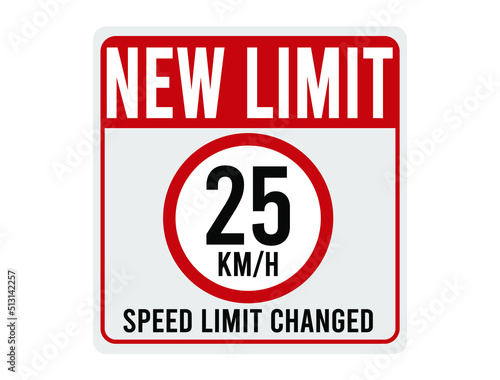 New limit 25km h. Speed limit changed. Sign for traffic speed in red.