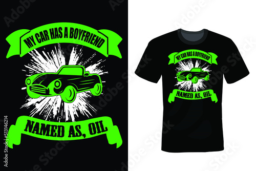 My car has a boyfriend named as oil. Car T shirt design, vintage, typography