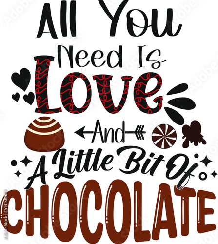 All You Need Is Love And A Little Bit Of Chocolate
