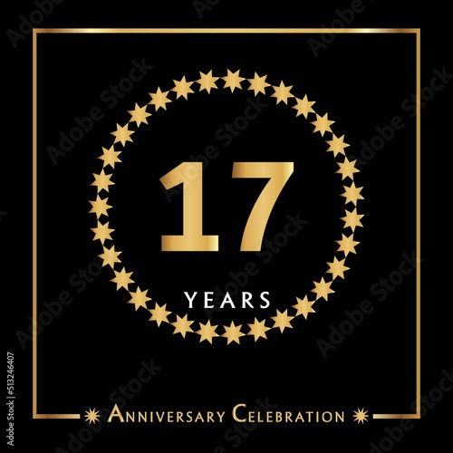 17 years anniversary celebration with golden circle star frame isolated on black background. Creative design for happy birthday, wedding, ceremony, event party, invitation event, and greeting card.