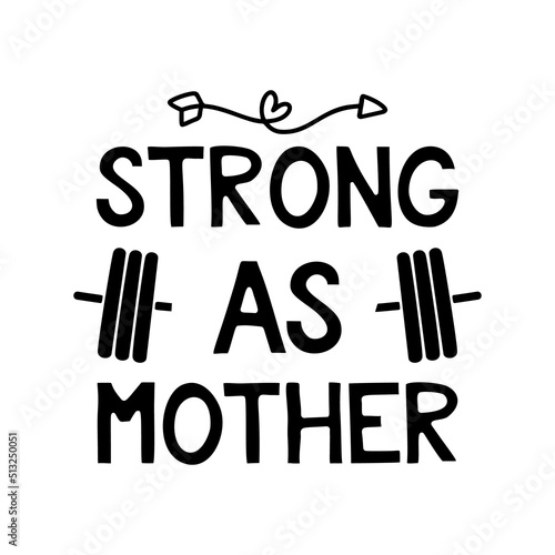 Vector illustration of minimal style sticker with text Strong As Mother with heart and barbell on white isolated background