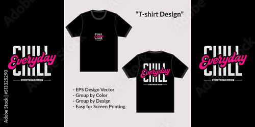 chill everyday streetwear theme design with typography style for premium vector t-shirt merchandise