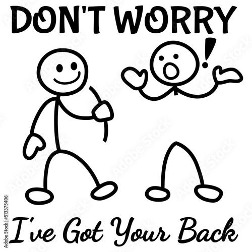 Don't Worry I've Got Your Back vector, Sarcastic Stick Man illustration