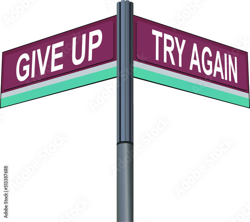 A pivotal crossroads of choice: "Give Up" versus "Try Again," metaphorically representing the enduring human struggle between resignation and resilience in the face of challenges.