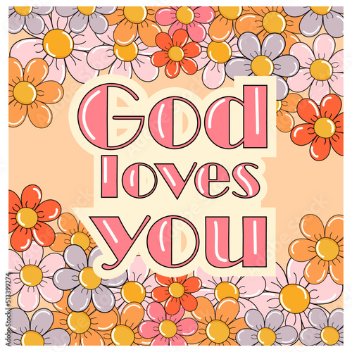 The beige banner is strewn with flowers on top and bottom. Vector stock illustration. Hippies and the 70s. Inscription. God loves you.