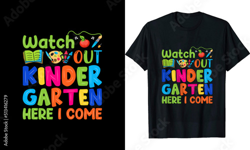 Watch out kindergarten here I come t shirt design