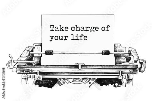 Text written with a vintage typewriter - Take charge of your life