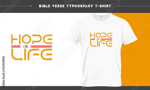 Hope is Life - Bible Quotes Typography T-shirt Design