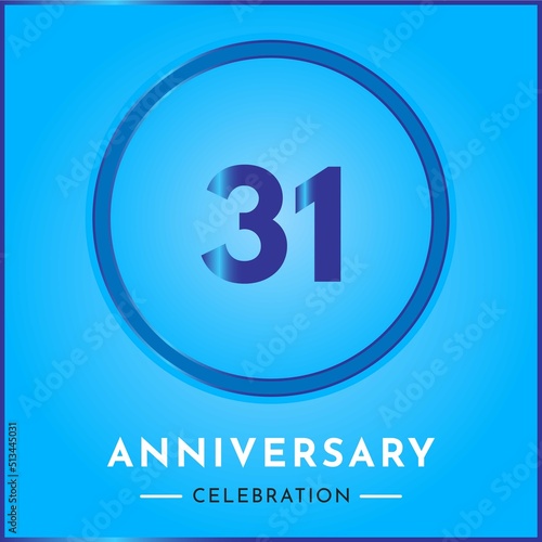 31 years anniversary celebration with circle frame isolated on sky blue background. Creative design for happy birthday, wedding, ceremony, event party, marriage, invitation card and greeting card.