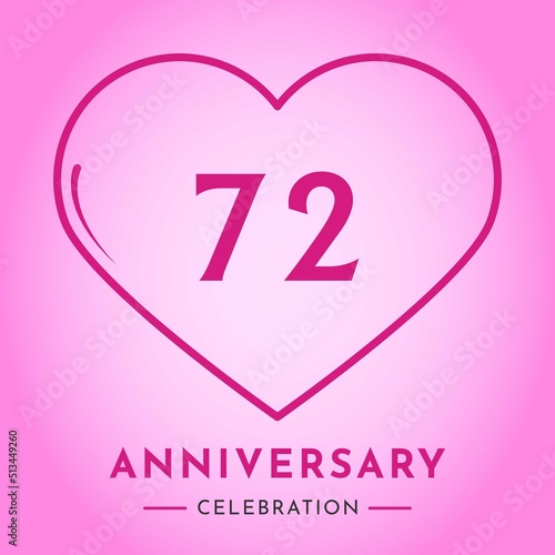 72 years anniversary celebration with heart isolated on pink background. Creative design for happy birthday, wedding, ceremony, event party, marriage, invitation card and greeting card.