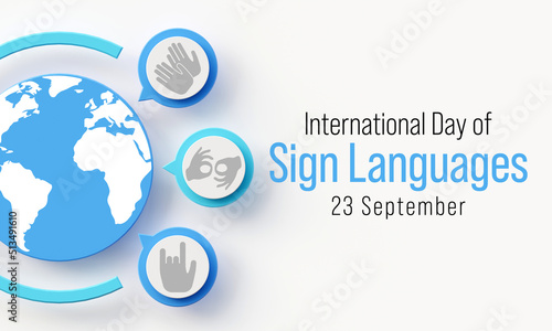 International day of sign languages is observed every year on September 23, The day focuses on people who are deaf or hard of hearing and people with speech disorders. 3D Rendering