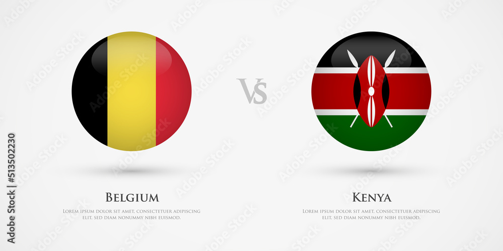 Belgium vs Kenya country flags template. The concept for game, competition, relations, friendship, cooperation, versus.