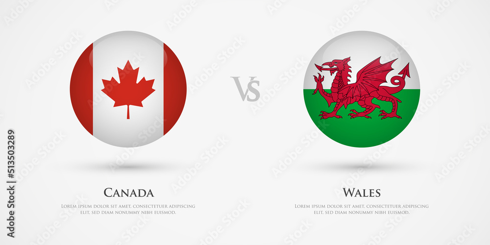 Canada vs Wales country flags template. The concept for game, competition, relations, friendship, cooperation, versus.