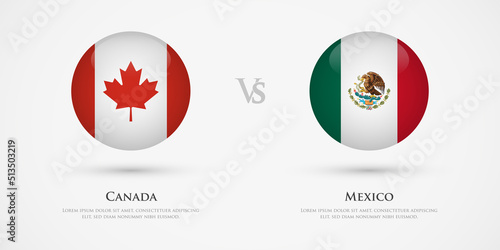 Canada vs Mexico country flags template. The concept for game, competition, relations, friendship, cooperation, versus.