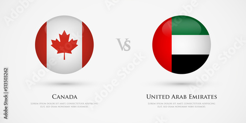 Canada vs United Arab Emirates country flags template. The concept for game, competition, relations, friendship, cooperation, versus.