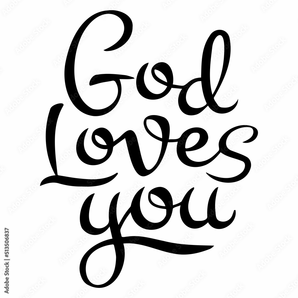 vector handwritten inscription God loves you in black vector handwritten inscription God loves you in black