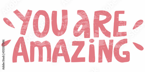 Vector handwritten inscription You are amazing in pink