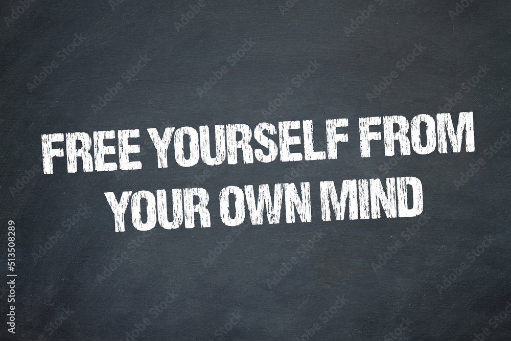 Obraz premium Free yourself from your own mind
